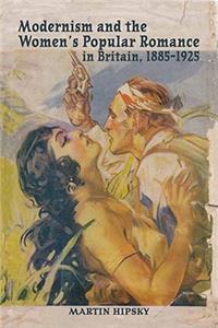 Modernism and the Women’s Popular Romance in Britain, 1885–1925