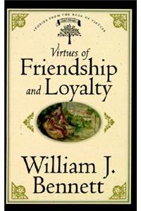 Virtues of Friendship and Loyalty