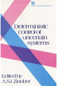 Deterministic Control of Uncertain Systems