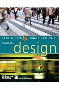 Pedestrian- and Transit-Oriented Design