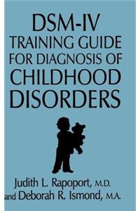 DSM-IV Training Guide For Diagnosis Of Childhood Disorders