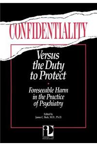 Confidentiality Versus the Duty to Protect