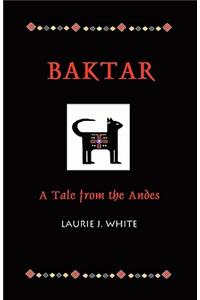 Baktar, a Tale from the Andes