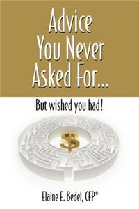 Advice You Never Asked For... But Wished You Had!
