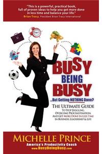 Busy Being Busy....But Getting Nothing Done?