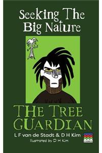 The Tree Guardian (Seeking the Big Nature)