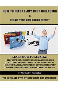 How To Defeat Any Debt Collector & Repair Your Own Credit Report