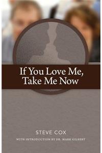 If You Love Me Take Me Now