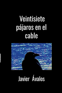 Veintisiete pájaros en el cable