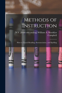 Methods of Instruction: How to Teach Reading, Pronunciation, and Spelling