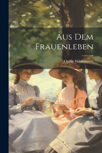 Aus dem Frauenleben