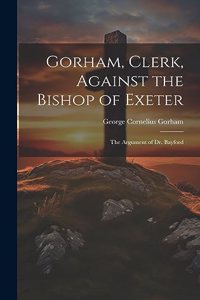 Gorham, Clerk, Against the Bishop of Exeter