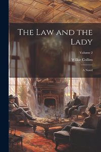 law and the Lady; a Novel; Volume 2