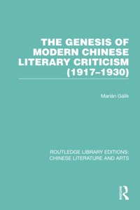 The Genesis of Modern Chinese Literary Criticism (1917–1930)