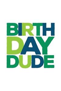 Birth Day Dude