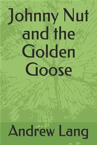 Johnny Nut and the Golden Goose