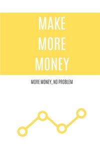 Make More Money