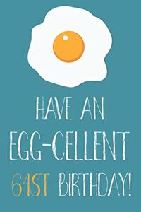 Have An Egg-cellent 61st Birthday