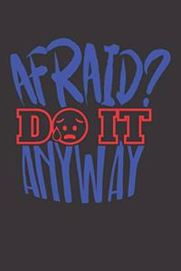 Afraid Do It Anyway