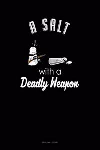 A Salt With A Deadly Weapon