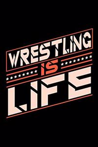 Wrestling is Life