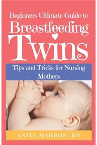 Beginners Ultimate Guide to Breastfeeding Twins