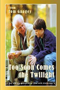 Too Soon Comes the Twilight