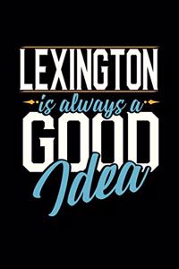 Lexington Is Always a Good Idea