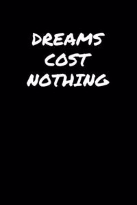 Dreams Cost Nothing