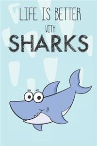 Life Is Better With Sharks