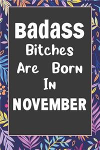 Badass Bitches Are Born In November