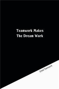 Teamwork makes the dream work