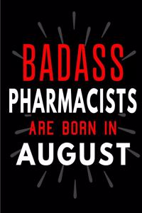 Badass Pharmacists Are Born In August