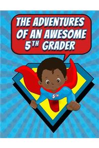 The Adventures of an Awesome 5th Grader