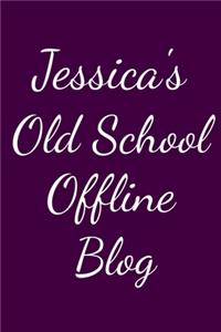 Jessica's Old School Offline Blog