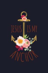 Jesus Is My Anchor