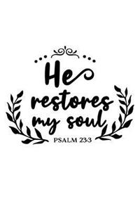 He Restores My Soul Psalm 23 3