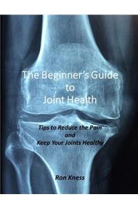 The Beginner's Guide to Joint Health