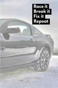 Race It Break It Fix It Repeat