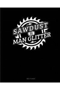 Sawdust Is Man Glitter