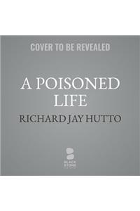 A Poisoned Life