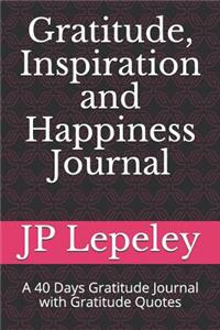 Gratitude, Inspiration and Happiness Journal