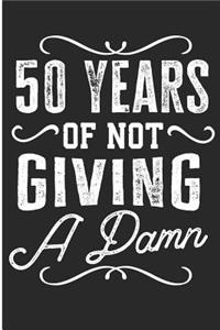 50 Years Of Not Giving A Damn