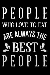 people who love to eat are always the best people