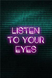 Listen to Your Eyes