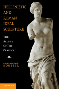 Hellenistic and Roman Ideal Sculpture