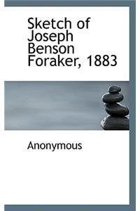 Sketch of Joseph Benson Foraker, 1883