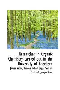 Researches in Organic Chemistry Carried Out in the University of Aberdeen