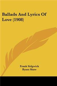 Ballads And Lyrics Of Love (1908)