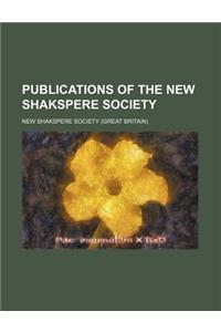 Publications of the New Shakspere Society